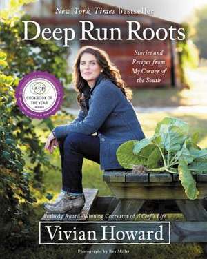 Deep Run Roots: Stories and Recipes from My Corner of the South de Vivian Howard