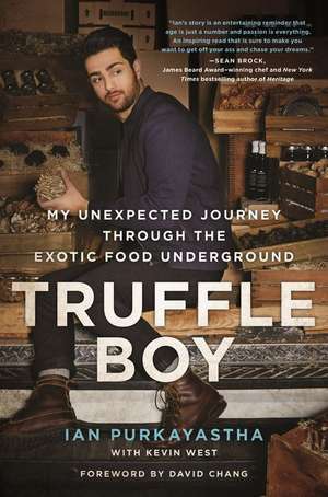 Truffle Boy: My Unexpected Journey Through the Exotic Food Underground de Ian Purkayastha