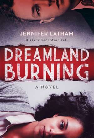 Dreamland Burning de Jennifer Latham