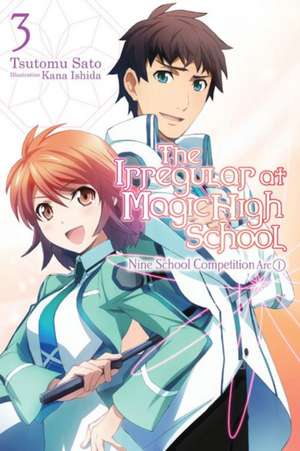 The Irregular at Magic High School, Vol. 3 (light novel): Nine School Competition, Part I de Tsutomu Satou