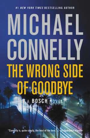 The Wrong Side of Goodbye de Michael Connelly