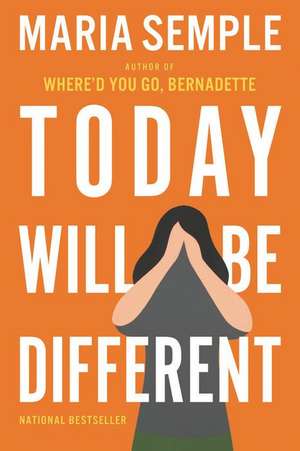 Today Will Be Different de Maria Semple