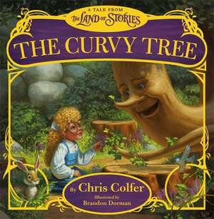 The Curvy Tree: A Tale from the Land of Stories de Chris Colfer