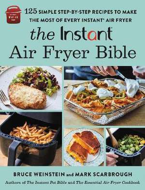 The Instant(r) Air Fryer Bible de Bruce Weinstein