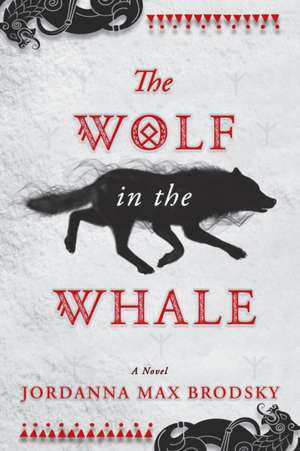 The Wolf in the Whale de Jordanna Max Brodsky