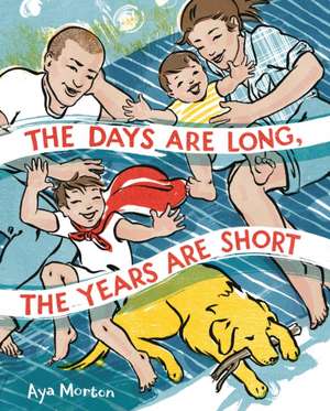 The Days Are Long, the Years Are Short de Aya Morton