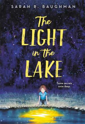 The Light in the Lake de Sarah R. Baughman