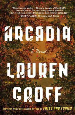 Arcadia: A Novel de Lauren Groff