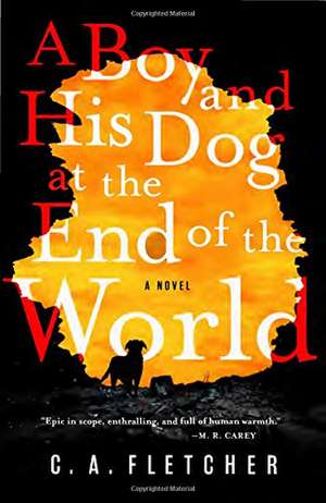 A Boy and His Dog at the End of the World de C. A. Fletcher