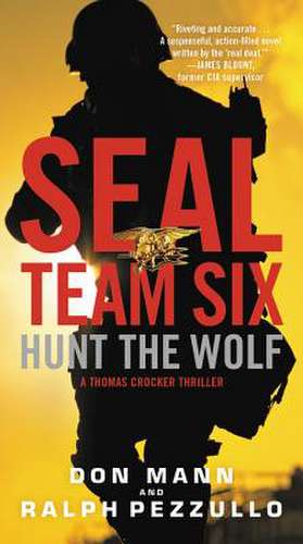 Seal Team Six: Hunt the Wolf de Don Mann