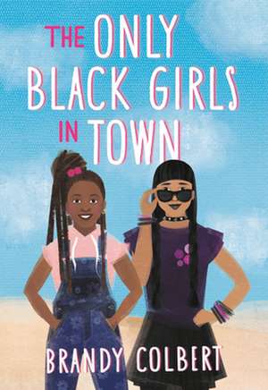 The Only Black Girls in Town de Brandy Colbert