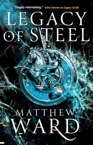 Legacy of Steel de Matthew Ward