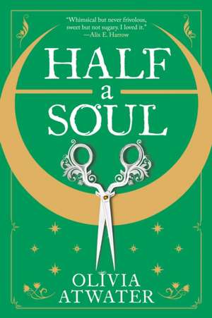 Half a Soul de Olivia Atwater