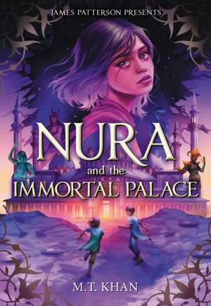 Nura and the Immortal Palace de M. T. Khan