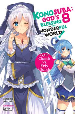 Konosuba: God's Blessing on This Wonderful World!, Vol. 8 (Light Novel) de Natsume Akatsuki