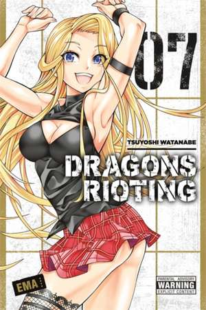 Dragons Rioting, Vol. 7 de Tsuyoshi Watanabe