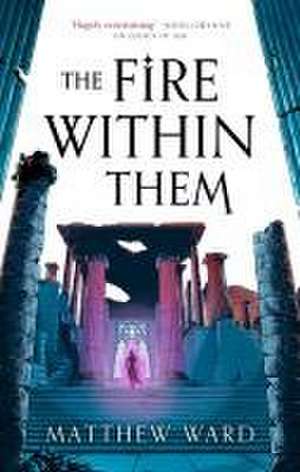 The Fire Within Them de Matthew Ward