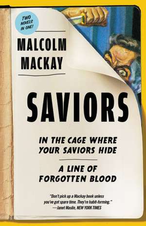 Saviors: Two Novels de Malcolm MacKay