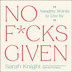 No F*cks Given de Sarah Knight