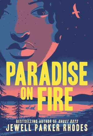 Paradise on Fire de Jewell Parker Rhodes