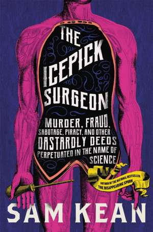 The Icepick Surgeon de Sam Kean