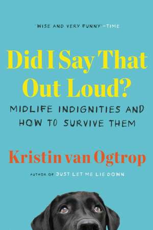 Did I Say That Out Loud? de Kristin van Ogtrop