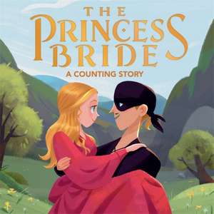 The Princess Bride: A Counting Story de Lena Wolfe