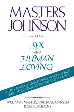 Masters and Johnson on Sex and Human Loving de Robert Kolodny