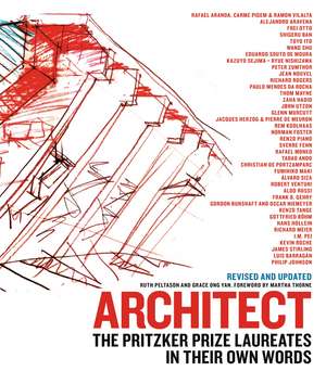 Architect (New edition): The Pritzker Prize Laureates in Their Own Words de Ruth Peltason