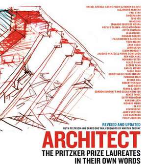 Architect: The Pritzker Prize Laureates in Their Own Words de Ruth Peltason