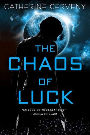 The Chaos of Luck de Catherine Cerveny