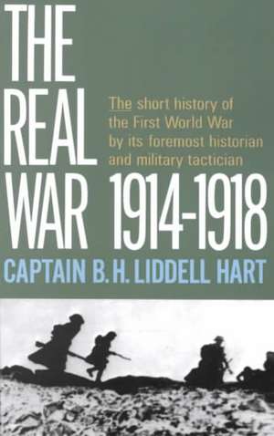 Real War 1914-1918 de Captain B.H. Liddell Hart