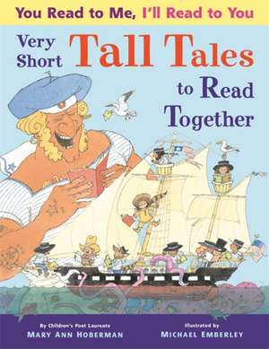 You Read to Me, I'll Read to You: Very Short Tall Tales to Read Together de Mary Ann Hoberman