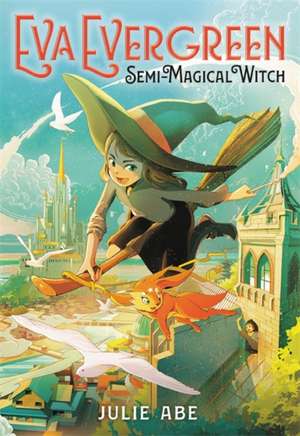 Eva Evergreen, Semi-Magical Witch de Julie Abe