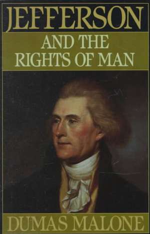 Jefferson and the Rights of Man - Volume II de Dumas Malone