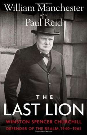 The Last Lion: Winston Spencer Churchill: Defender of the Realm, 1940-1965 de William Manchester