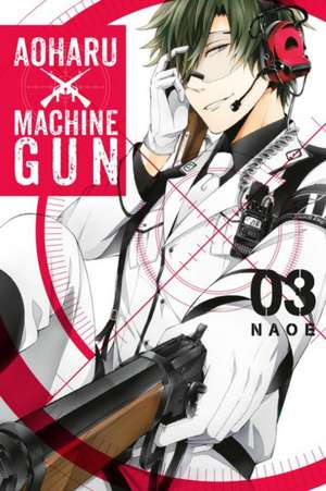 Aoharu X Machinegun, Vol. 3 de Naoe