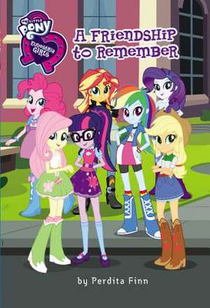 My Little Pony: Equestria Girls: A Friendship to Remember de Perdita Finn