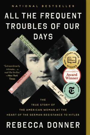 All the Frequent Troubles of Our Days de Rebecca Donner