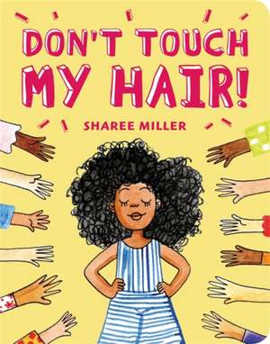 Don't Touch My Hair! de Sharee Miller