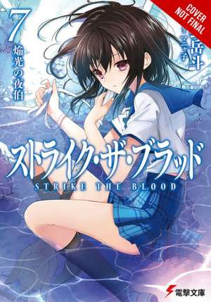 Strike the Blood, Vol. 7 (light novel): Kaleid Blood de Gakuto Mikumo