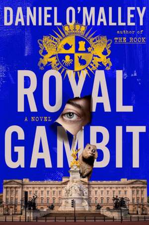 Royal Gambit de Daniel O'Malley