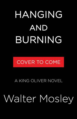 Hanging and Burning de Walter Mosley