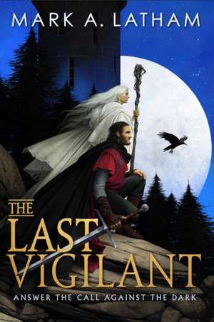 The Last Vigilant de Mark A Latham