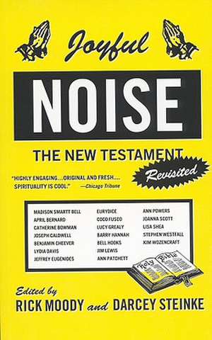 Joyful Noise: The New Testament Revisited de Rick Moody