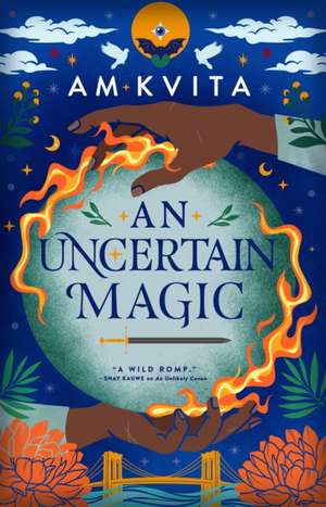 An Uncertain Magic de Am Kvita