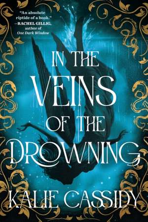 In the Veins of the Drowning de Kalie Cassidy