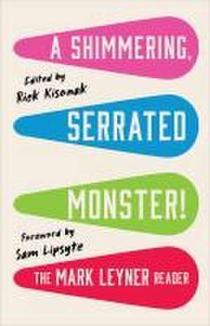 A Shimmering, Serrated Monster! de Mark Leyner