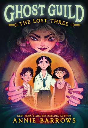 The Lost Three de Annie Barrows