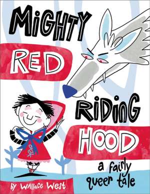 Mighty Red Riding Hood de Wallace West